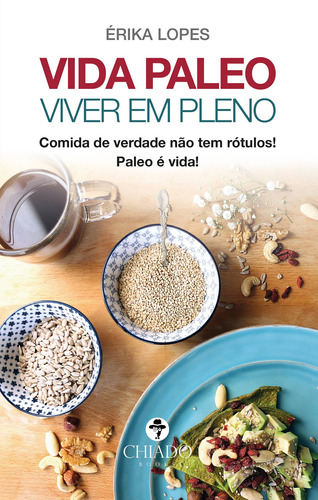 Vida Paleo Viver em Pleno, de Lopes, Érika. Editora Break Media Brasil Comunicação, Mídia e Edições Ltda, capa mole em português, 2018