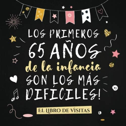 Libro: Los Primeros 65 An~os De La Infancia Son Los Ma´s Dif