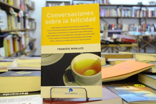 Conversaciones Sobre La Felicidad. Francesc Miralles. 