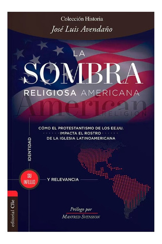 La Sombra Religiosa Americana - Jose Luis Avendano 