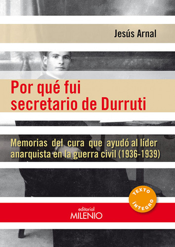 Por Qué Fui Secretario De Durruti - Arnal, Jesús
