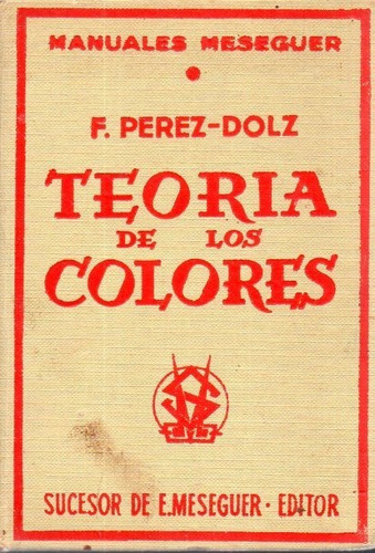 Teoria De Los Colores F Perez Dolz 