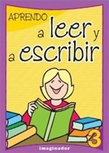 Aprendo A Leer Y A Escribir 3 (2da.edicion), De De Vicenti, Graciela. Editorial Imaginador, Tapa Blanda En Español, 2008