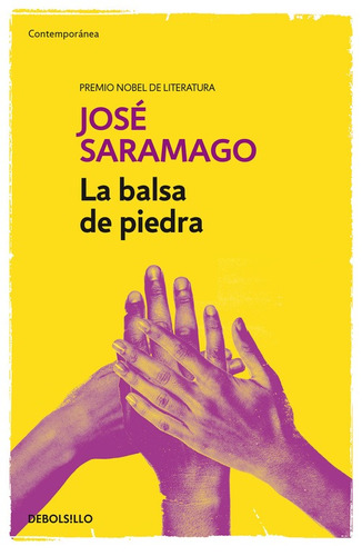 La balsa de piedra, de Saramago, José. Serie Contemporánea Editorial Debolsillo, tapa blanda en español, 2016