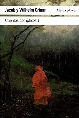 Cuentos completos 1, de Jacob Grimm, Wilhelm Grimm., vol. 1. Editorial Alianza, tapa blanda en español, 2015