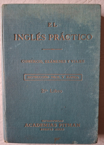El Inglés Práctico. 2° Libro. Academias Pitman