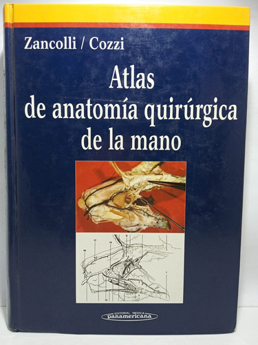 Atlas De Anatomía Quirúrgica De La Mano - Zancolli Y Cozzi