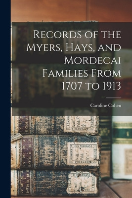 Libro Records Of The Myers, Hays, And Mordecai Families F...