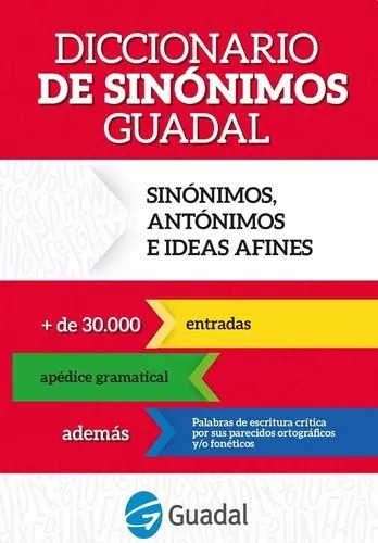 Diccionario De Sinónimos Guadal.  Antónimos E Ideas Afines