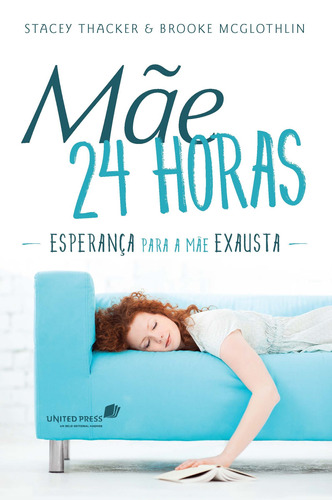 Mãe 24 horas: Esperança para a mãe exausta, de Tracker, Stacey. Editora Hagnos Ltda, capa mole em português, 2017