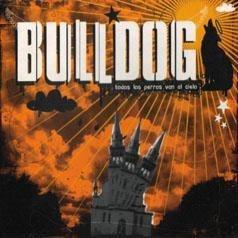 Imagen 1 de 1 de Cd Bulldog - Todos Los Perros Van Al Cielo (2005)