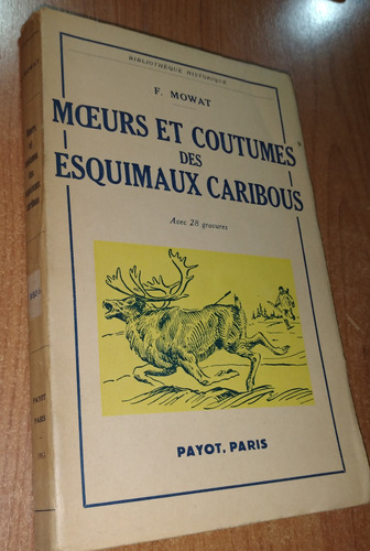 Moeurs Et Coutumes Des Esquimaux Caribous   F. Mowat