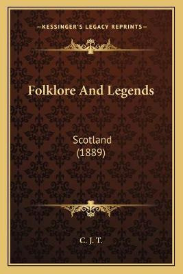 Libro Folklore And Legends : Scotland (1889) - C J T