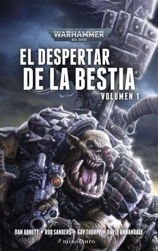 El Despertar De La Bestia / Warhammer 40000 Vol. 1, De Abnett, Dan. Editorial Minotauro, Tapa Blanda, Edición 01 En Español, 2023