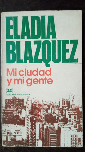 Mi Ciudad Y Mi Gente - Eladia Blazquez - Fraterna