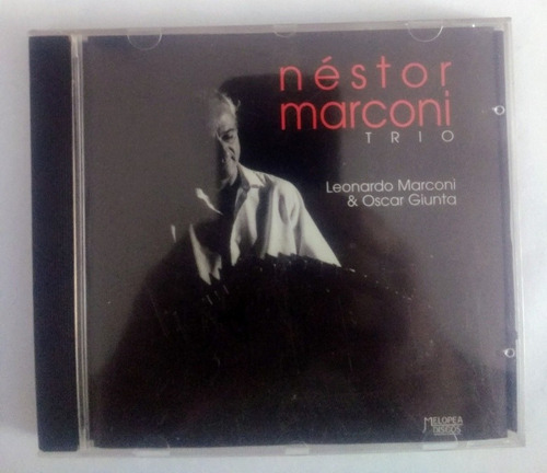 Néstor Marconi Trio Leonardo Marconi Óscar Giunta Cd 