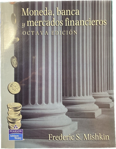 Moneda, Banca Y Mercados Financieros | 8 Ed. | F. S. Mishkin