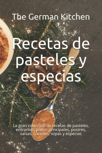 Libro: Recetas De Pasteles Y Especias: La Gran Colección De 