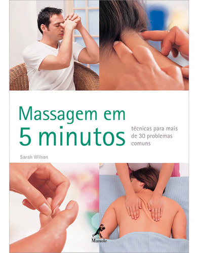 Massagem em 5 minutos, de Wilson, Sarah. Editorial Editora Manole LTDA, capa mole em português, 2008