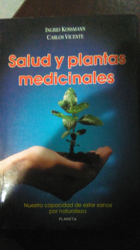 Salud Y Plantas Medicinales , Ingrid Kossman, Naturismo