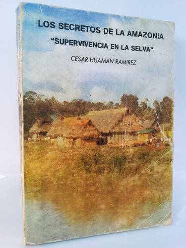 Los Secretos De La Amazonía Manual Supervivencia En La Selva