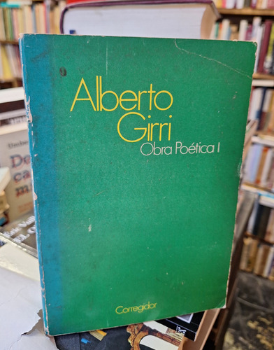 Obra Poetica 1. Alberto Girri. Corregidor (Usado)
