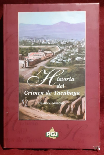 Historia Del Crimen De Tacubaya - Gabilondo - Ed Facsimilar