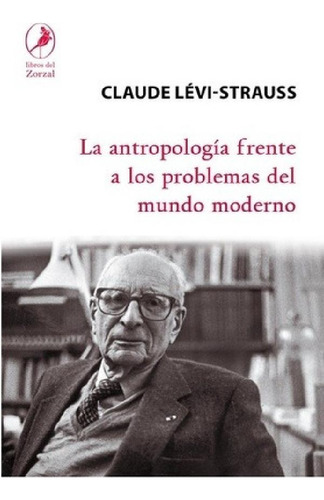 Libro - La Antropología Frente A Los Problemas Del Mundo Mo