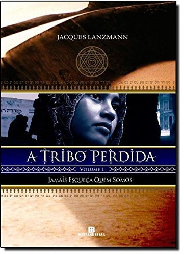 JAMAIS ESQUEÇA QUEM SOMOS (A TRIBO PERDIDA VOL. 1), de Lanzmann, Jacques. Série A tribo perdida Editora Bertrand Brasil Ltda., capa mole em português, 2007