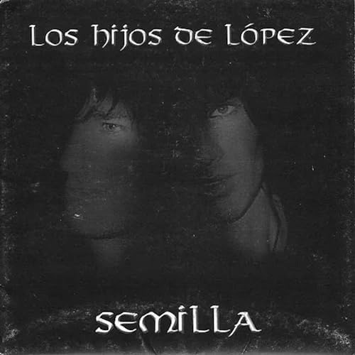 Los Hijos De Lopez - Semilla 