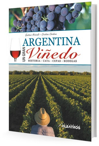 Argentina Un Gran Viñedo - Arevalo Cordoba