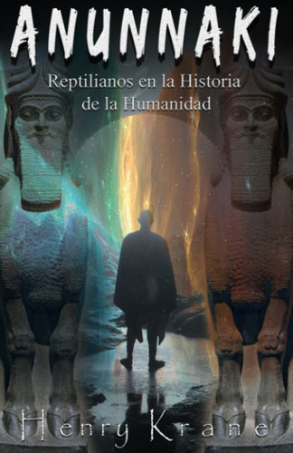 Anunnaki: Reptilianos En La Historia De La Humanidad (sag...