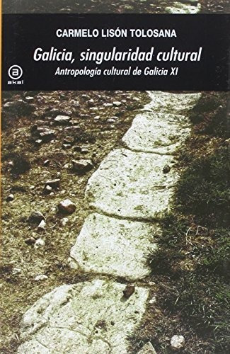 Galicia, Singularidad Cultural: Antropología Cultural De Gal