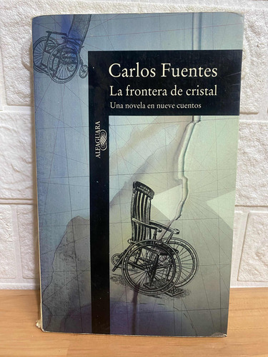 La Frontera De Cristal/ Carlos Fuentes