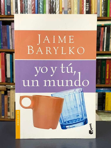 Yo Y Tú, Un Mundo - Jaime Barylko - Booket Planeta