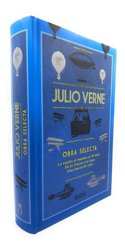 Obra selecta de Julio Verne La Vuelta Al Mundo En 80 Días De la tierra a la luna Diez horas de caza