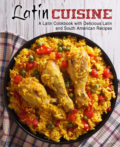 Libro: Cocina Latina: Un Libro De Cocina Latina Con Un Delic