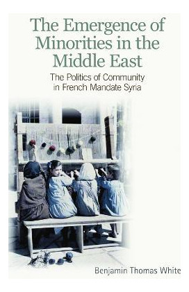 Libro The Emergence Of Minorities In The Middle East - Be...