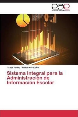 Sistema Integral Para La Administracion De Informacion Es...