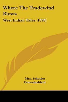 Libro Where The Tradewind Blows: West Indian Tales (1898)...