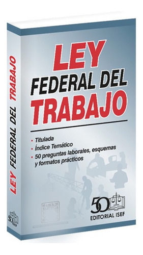 Ley Federal Del Trabajo 2024 (bolsillo) Ed Isef ! Original !