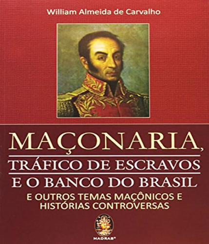 Livro Maconaria - Trafico De Escravos E O Banco Do Brasil