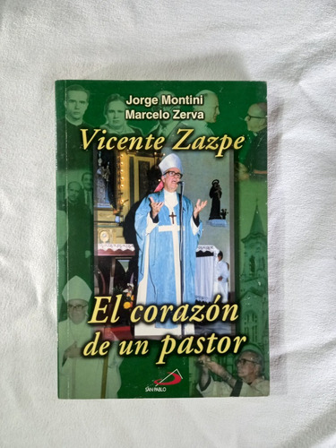 Vicente Zazpe El Corazón De Un Pastor - Montini Zerva