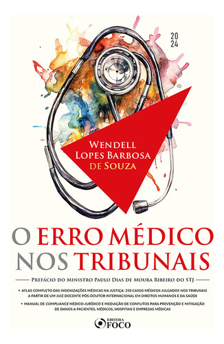 O Erro Médico Nos Tribunais - 1ª Ed - 2024, De Wendell Lopes Barbosa De Souza., Vol. 1. Editorial Editora Foco, Capa Mole, Edição 1 Em Português, 2024