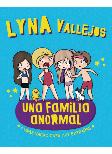 Una Familia Anormal: Y unas vacaciones muy extra?as, de Lyna Vallejos. Serie 6287675001, vol. 1. Editorial Penguin Random House, tapa blanda, edición 2023 en español, 2023