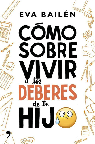 Cãâ³mo Sobrevivir A Los Deberes De Tu Hijo, De Bailén, Eva. Editorial Ediciones Martínez Roca, Tapa Blanda En Español