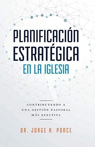 Libro: Planificación Estratégica En La Iglesia: A Una Más