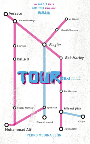 Libro: Tour: Una Vuelta Por La Cultura Popular De Miami (spa