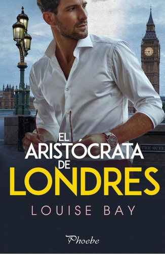 Libro: El Aristócrata De Londres. Bay, Louise. Pamies Editor