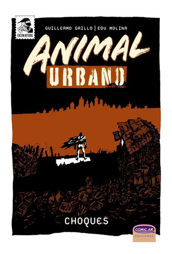 Animal Urbano 2: Choques - Grillo Molina - Comic.ar